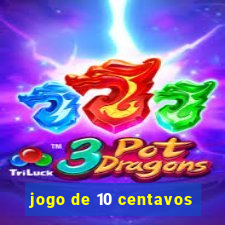 jogo de 10 centavos